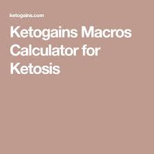 Ketogains Macros Calculator For Ketosis Macro Calculator Keto Benefits Keto Macros Calculator