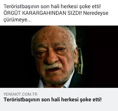 Terorist Fetos Curumeye Basladi Terorist Basinin Son Hali Herkesi Soke Etti Feto Nun Elebasi Fetullah Gulen In Uzun Suredir Gun Yuzune Cikmamasini Deri Tarih