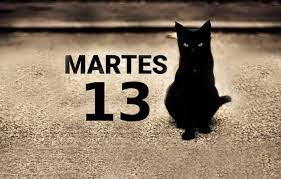 El martes 13 es un día considerado de mala suerte dentro la tradición popular, si bien es cierto que en para latinoamérica, españa y grecia el martes 13 está relacionado con eventos catastróficos y mortales, la popularidad del día está más enlazado a la connotación histórica del número 13. Martes 13 Dia Buena O Mala Suerte El Diario De Ciudad Victoria