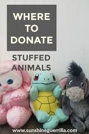 Sunshine Guerrilla Where To Donate Stuffed Animals Animals Animal Donations Large Stuffed Animals