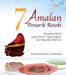 Ayat pendatang rezeki tersebut termasuk dalam surat at talaq ayat 2:3, dimana artinya yaitu : Jual Buku 7 Amalan Penarik Rezeki Oleh Muhammad Syafie El Bantanie Gramedia Digital Indonesia