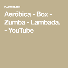 Aerobica Box Zumba Lambada Youtube In 2020 Lambada Zumba Bmg Music