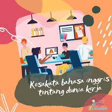 Pekerjaan online menawarkan fleksibilitas luar biasa, dan sementara kami senang bekerja di luar negeri, anda dapat melakukan pekerjaan online ini dari rumah jika anda mau. Kosakata Nama Nama Istilah Dunia Kerja Dalam Bahasa Inggris Daily English Vocabulary 82