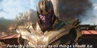 Mar 14, 2016 · 7 secrets of successful people for living a balanced life. When You Realize Perfectly Balanced As All Things Should Be Has Exactly Half Of Its Syllables On Each Side Of The Comma Thanosdidnothingwrong