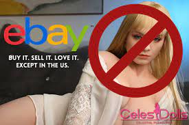 Ebay Shadowbans Sex Dolls in the US Marketplace - CelesDolls