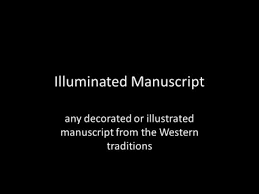 Illuminated Manuscripts A Brief History of the Birth of Illustration.