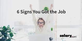 How do you know you are in the right job? 6 Signs You Got The Job Salary Com