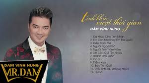 'chị hãy ngưng ngay ý nghĩ thay trời hành đạo! Tinh Khuc VÆ°á»£t Thá»i Gian Ä'am VÄ©nh HÆ°ng Album Tuyá»ƒn Chá»n Youtube