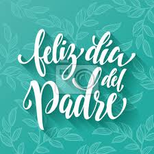 Feliz dia del padre este mensaje es para ti feliz dia papa 2021. Feliz Dia Del Padre Father Day Grusskarte Auf Spanisch Fototapete Fototapeten Vater Tag Schone Myloview De