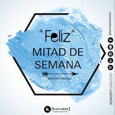 Feliz Mitad De Semana O Lo Que Viene Siendo Feliz Miercoles Lleno De Nuevas Oportunidades No Las Dejes Esc Saludos Del Dia Miercoles Miercoles Mitad De Semana