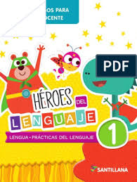 Descargar libros santillana gratis pdf es uno de los libros de ccc revisados aquí. Heroes Del Lenguaje 1 Pdf Escritura Comprension Lectora