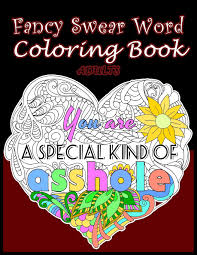 Word coloring pages for adults. Amazon Com Fancy Swear Word Coloring Book Adults An Adult Coloring Book With Fun Easy And Hilarious Swear Word Coloring Pages Positive Sh T To Color Your Mood Happy 9781655693601 House Icolor Books
