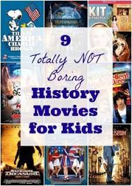 9 Totally Not Boring History Movies For Kids Homeschool History Teaching History Homeschool Social Studies