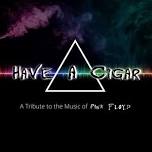 Have A Cigar - Pink Floyd Tribute: West Church Social