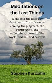Romans 6:23 directly states, for the wages of sin is death. Meditations On The Last Things What Does The Bible Say About Death Christ S Second Coming The