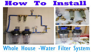 How To Install A Whole House Water Filter System Youtube