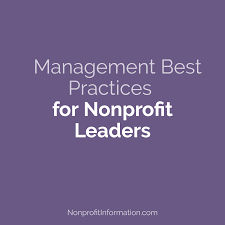 Best Npo Tips 10 Management Best Practices For Npo Leaders Nonprofit Fundraising Pta Fundraising Fundraising Tips