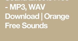 Maybe you would like to learn more about one of these? Sound Effects Free Mp3 Wav Download Orange Free Sounds Sound Effects Sound Free Sound Effects