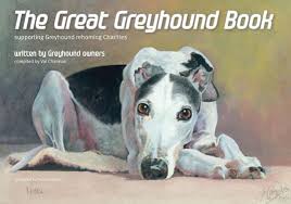 The Great Greyhound Book Greyhound Pictures Greyhound Dogs