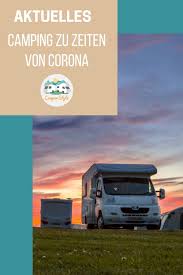 Camping Und Corona Alles Was Du Wissen Musst Camperstyle Camping Abenteuerreisen Wohnmobilreisen