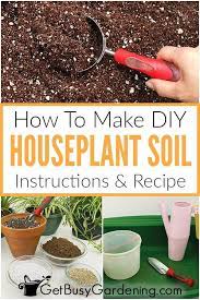 How To Make Potting Soil For Indoor Plants Potting Soil Soil Indoor Plants