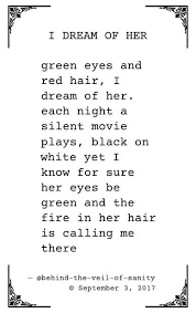 Poetry Poem Writing I Dream Of Her Text Version Below Green Eyes And Red Hair I Dream Of Her Each Nig Green Eyes Quotes Her Eyes Quotes In Her Eyes Quotes