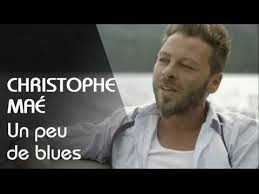 Christophe Mae Un Peu De Blues Clip Officiel Youtube Christophe Mae Chansons Francaises Musique Francaise