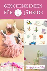 Happy Mum Blog Geschenkideen Fur 1 Jahrige Kinder 1 Geburtstag Madchen Geschenke Geschenkideen
