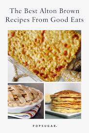 Recipe, but i don't understand it. The Best Alton Brown Recipes From Good Eats Popsugar Food