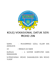 Kolej vokasional datuk seri abu zahar isnin. Kolej Vokasional Datuk Seri Mohd Zin