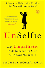UnSelfie: Why Empathetic Kids Succeed in Our All-About-Me World: Borba Dr.,  Michele: 9781501110078: Amazon.com: Books
