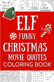 Explore 623989 free printable coloring pages for you can use our amazing online tool to color and edit the following funny quote coloring pages. Funny Elf Christmas Movie Quotes Coloring Pages For Adults Free Printable All Done Adulting