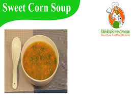 Veg Chinese Sweet Corn Soup Recipe In Hindi Indian Style Watch How To Make Veg Chinese Sweet Sweet Corn Soup Chinese Sweet Corn Soup Recipe Corn Soup Recipes