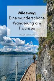 (mef) diese wiedereröffnung ist ein einzigartiges projekt, welches zeigt, was wir erreichen können, wenn. Miesweg Wanderung Am Traunsee In Oberosterreich Kurztrip Osterreich Reiseziele Ausflug