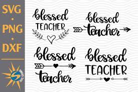 Download Blessed Teacher Svg Png Dxf Digital Files Include By Svgstoreshop Thehungryjpeg Com