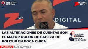 Luis Álvarez: las alteraciones de cuentas son el mayor dolor de cabeza de  Politur en Boca Chica
