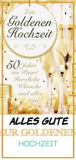 Daneben sprüche und gedichte für den neujahrswunsch. Top 14 Alles Gute Zur Goldenen Hochzeit
