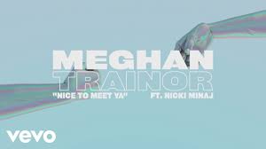 Meghan Trainor Nice To Meet Ya Lyrics Genius Lyrics