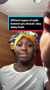 Here are the different types of satin bonnets you should stay away from!!!!  #satin #satinbonnets #silkbonnet #hairproducts #hairprotection #satin  #CapCut