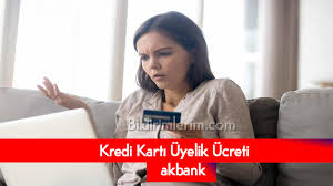 Akbank kredi kartı yıllık üyelik ücreti. Akbank Kredi Karti Uyelik Ucreti Nedir 2021 Yillik Aidat Ne Kadar Geri Alma