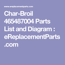 Char Broil 465487004 Parts List And Diagram Ereplacementparts Com Char Broil Gas Grill Shimano