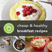 56 Cheap And Easy Breakfast Recipes Cheap Healthy Breakfast Healthy Breakfast Recipes Cheap Healthy