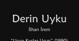 Derin Uyku Ilhan Irem Ilham Deri Uyku