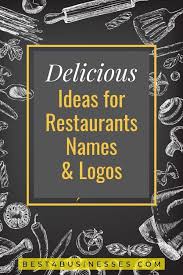 Big List Of Catchy Restaurant Names And Logo Ideas Unique And Creative Clever Restaurant Brandi Restaurant Names And Logos Restaurant Names Cafe Names Ideas