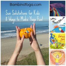 Sun Salutations For Kids Yoga Yoga For Kids Yoga Lesson Plans Kid Yoga Lesson Plans