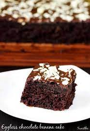 Eggless Chocolate Banana Cake Chocolate Banana Cake No Eggs Recipe Cake Recipes Chocolate Banana Cake Chocolate Cake Recipe