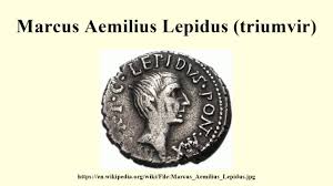C., se llamaba igual que él, marco emilio lépido —algo muy común en la antigua roma— y había formado parte de una rebelión contra la república, por lo que fue asesinado.por la familia de su madre, apuleya, también existían antecedentes de rebelión. Marcus Aemilius Lepidus Triumvir Youtube