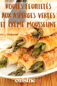 Roules Feuilletes Aux Asperges Vertes Et Creme Mousseline Recette En 2020 Recettes De Cuisine Idee Repas Vegetarien Asperge Verte