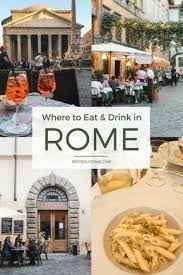 Where To Eat And Drink In Rome Italy Travel Tips Italy Europetraveltips Italy Travel Italy Travel Rome Rome Travel