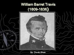 Well, i'm a colonel, too. William Barret Travis Ppt Download